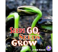 Science Starts Seeds Go, Seeds Grow