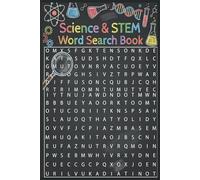 Science & STEM Word Search Puzzle Book: Chemistry, Physics, And Biology Word Search Puzzles For Teens And Adults With Solutions