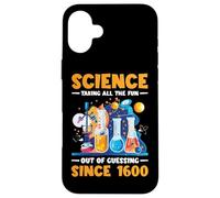 Science, Taking All The Fun Out Of Guessing Since 1600|||- Case for iPhone 16 Plus