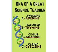 Science Teacher Appreciation Notebook: DNA of a Great Science Teacher | Funny Gifts Notebook for Biology Teachers |Perfect for Christmas, Birthday, Appreciation Week, New Year gifting ideas.