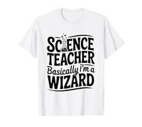 Science Teacher Basically I'm a Wizard T-Shirt