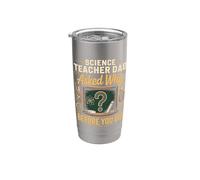 Science Teacher Dad Asked Why Before You Did Stainless Steel Insulated Tumbler