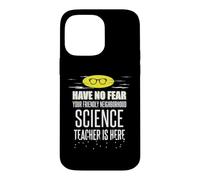 Science Teacher Superhero Shirt - Have No Fear Case for iPhone 14 Pro Max