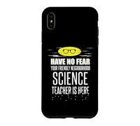 Science Teacher Superhero Shirt - Have No Fear Case for iPhone XS Max