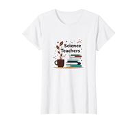 Science Teachers: Caffeine-Fueled Education Inspiration T-Shirt, Women, White, M