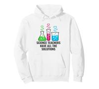 Science Teachers Have All The Solutions Funny Chemistry Pun Pullover Hoodie