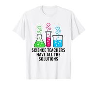 Science Teachers Have All The Solutions Funny Chemistry Pun T-Shirt