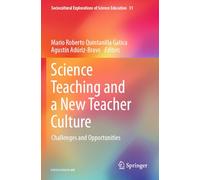 Science Teaching and a New Teacher Culture: Challenges and Opportunities: 31 (Sociocultural Explorations of Science Education, 31)