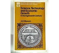 Science, Technology and Economic Growth in the Eighteenth Century (University Paperbacks)