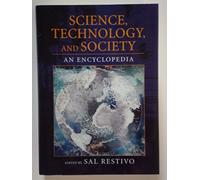 Science, Technology, and Society: An Encyclopedia
