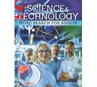 Science & Technology Word Search for adult's part 6.: What a fun, easy and relaxing way to enjoy this WordSearch book with friends, family, or just by yourself . (Puzzles for Adults, Teens and Kids)