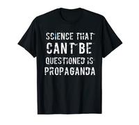 Science That Can't Be Questioned is Propaganda Anti Vax T-Shirt