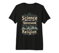 Science that Can't Be Questioned is Religion Premium T-Shirt
