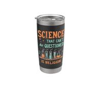 Science that Can't Be Questioned is Religion Stainless Steel Insulated Tumbler