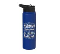 Science that Can't Be Questioned is Religion Stainless Steel Insulated Water Bottle
