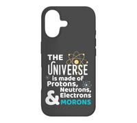 Science Universe Made of Protons Neutrons Morons Case for iPhone 17