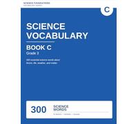 Science Vocabulary Book C: 300 Science Words for Grade 3 - A 20-Week Vocabulary Workbook (Science Foundations Vocabulary)
