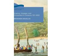 Science, Voyages, and Encounters in Oceania, 1511-1850