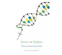 Science vs. Religion: What Scientists Really Think - Paperback NEW Elaine Howard