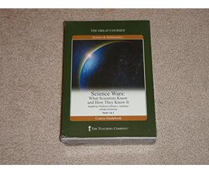 Science Wars: What Scientists Know and How They Know It, Part 1 and 2 (The Great Courses)