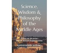 Science, Wisdom & Philosophy of The Middle Ages: Gate of Heaven - Sefer Sha'ar HaShamayim