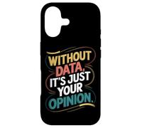 Science Without Data It's Just Your Opinion Case for iPhone 17