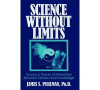 Science Without Limits: Toward a Theory of Interaction Between Nature and Knowledge