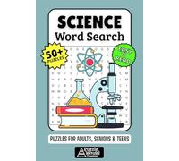 Science Word Search Puzzle Book: 50+ Fun & Easy-to-Read Puzzles Exploring Biology, Chemistry, Physics & The Natural World, Gift for Science Lovers & Students, Adults, Seniors & Teens