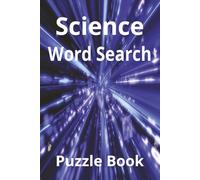 Science Word Search Puzzle Book: Fun and Educational for Kids to Senior Adults | 50+ Puzzles | 6x9 Inches | Solutions Included | Great Gift Idea