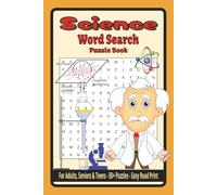 Science Word Search Puzzle Book: Word Searches with Easy to Read Print about Physics, Biology, Chemistry, and More | 6x9 inches, 110 pages | 50+ Puzzles … Gift for Vacations, Holidays, and Free Times