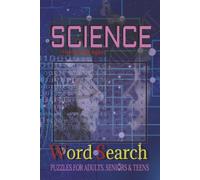 Science Word Search Puzzle: Science Searches with easy to ready print about Scientists, Math, Psychology and much more| 6*9 inches, 110 pages | 55 ... Gift for vacations, holidays and Free Times.