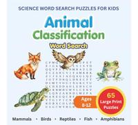 Science Word Search Puzzles for Kids: Animal Classification Word Search for Kids 8-12 with fun facts on each page