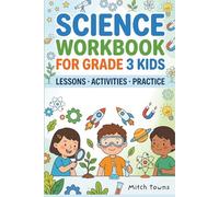 Science Workbook for Grade 3 Kids: Lessons, Activities, Practice (Workbooks and Activities for Kids)