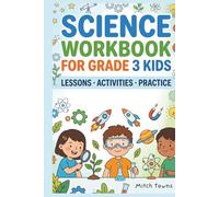 Science Workbook for Grade 3 Kids: Lessons, Activities, Practice (Workbooks and Activities for Kids)