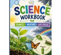 Science Workbook For Kids Plants Weather Lifecycles: Nature Learning 2nd Grade 3rd Grade Educational Activities