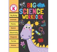 Science Workbook Kindergarten: My Big Workbook for kindergarten for Kids Daily Practice activities on Plants, Animals, Human Body, organs, weather, ... and much more Suitable for Homeschooling
