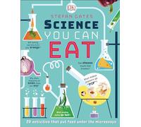 Science You Can Eat: 20 Activities That Put Food Under the Microscope