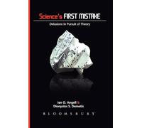 Science's First Mistake: Delusions in Pursuit of Theory