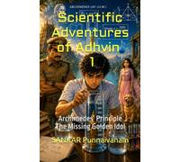Scientific Adventures of Adhvin 1: Archimedes’ Principle The Missing Golden Idol