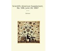 Scientific American Supplement, No. 598, June 18, 1887 (Classic Books)