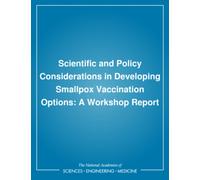 Scientific and Policy Considerations in Developing Smallpox Vaccination Options : A Workshop Report