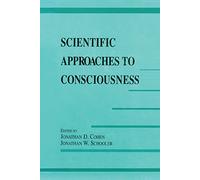 Scientific Approaches to Consciousness (Carnegie Mellon Symposia on Cognition Series)