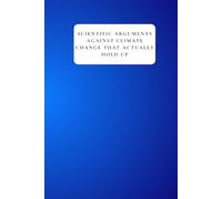 Scientific Arguments Against Climate Control That Actually Hold Up: A Funny Blank Lined Gag Journal & Prank Gift Notebook for Liberals and Democrats