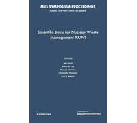 Scientific Basis for Nuclear Waste Management XXXVI: Volume 1518: Symposium Held November 25-30, 2012, Boston, Massachusetts, U.s.a. (MRS Proceedings)