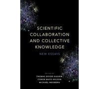 Scientific Collaboration and Collective Knowledge: New Essays