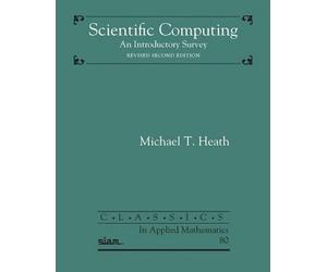 Scientific Computing: An Introductory Survey (Classics in Applied Mathematics)