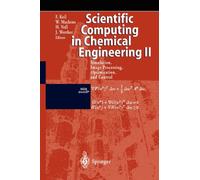 Scientific Computing in Chemical Engineering II : Simulation, Image Processing, Optimization, and Control