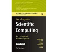 Scientific Computing: Vol. I - Linear and Nonlinear Equations: 18 (Texts in Computational Science and Engineering, 18)