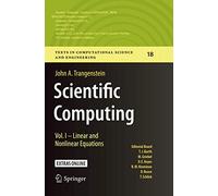 Scientific Computing: Vol. I - Linear and Nonlinear Equations: 18 (Texts in Computational Science and Engineering, 18)