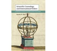 Scientific Cosmology and International Orders: 147 (Cambridge Studies in International Relations, Series Number 147)